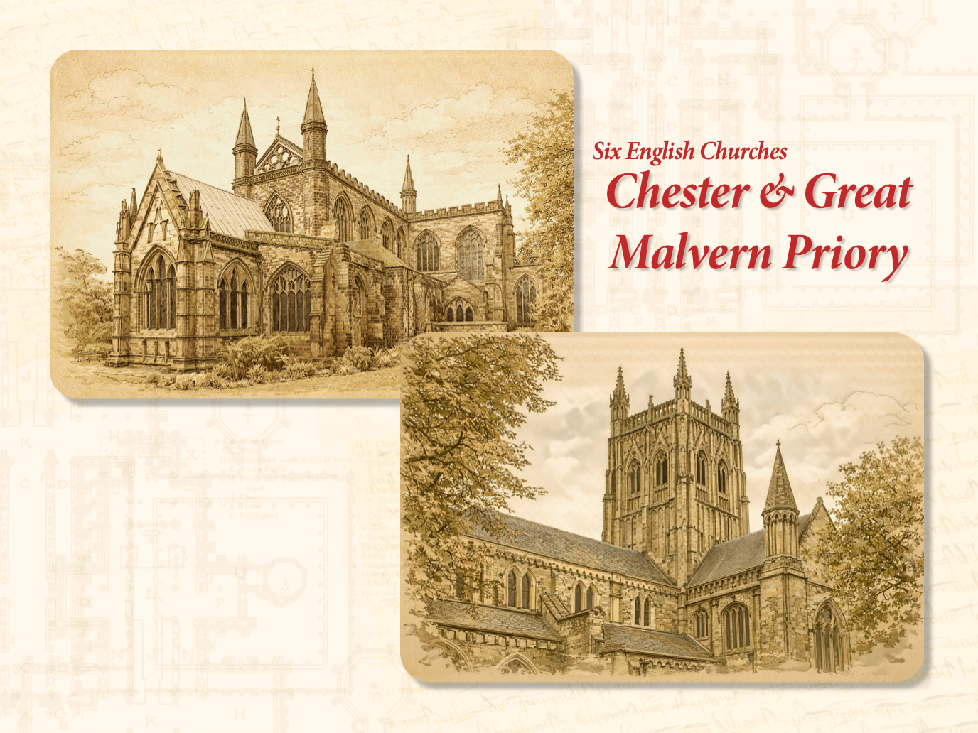 Chester Cathedral and Great Malvern Priory